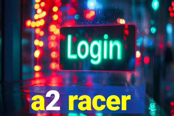 a2 racer - riscando o asfalto assistir